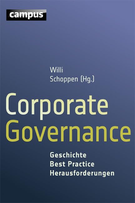 Corporate Governance: Geschichte - Best Practice - Herausforderungen Law