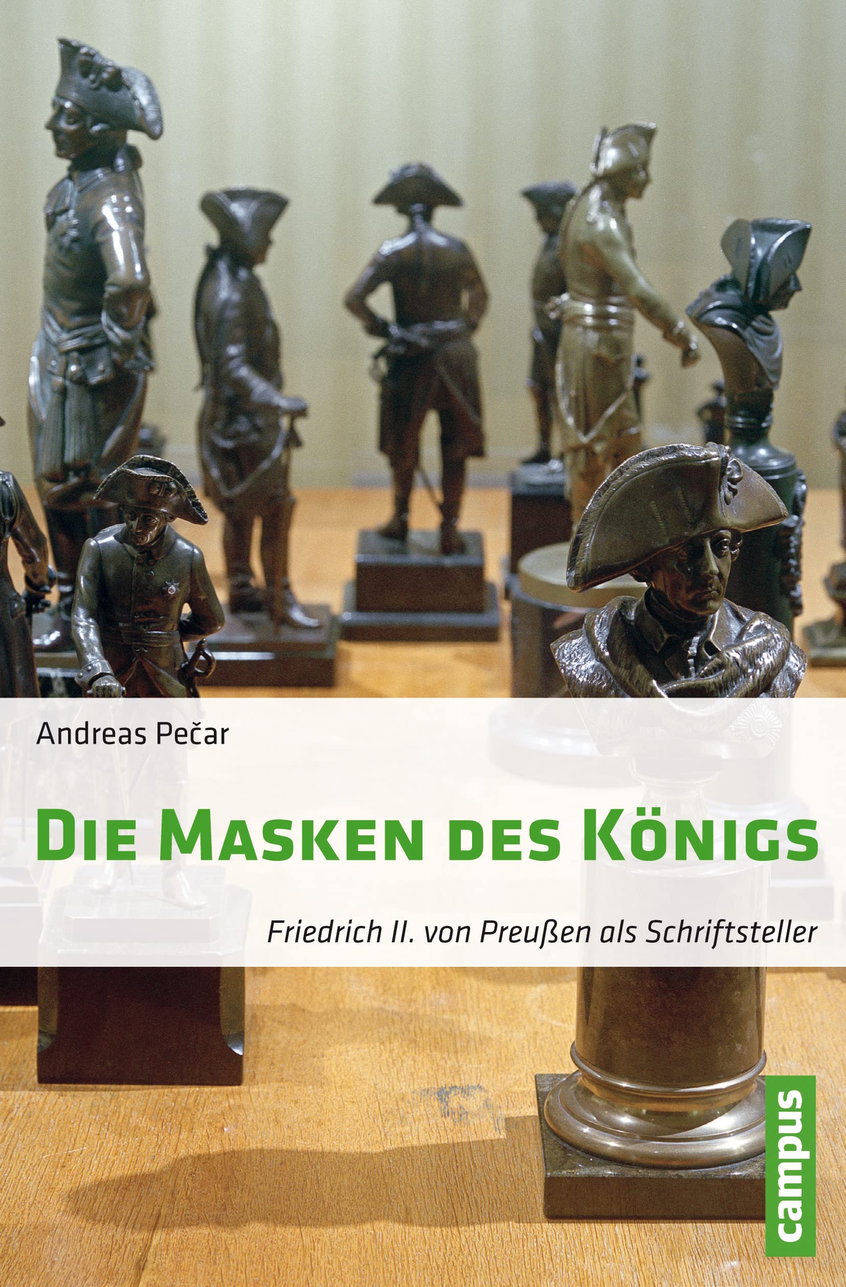 Die Masken des Königs: Friedrich II. von Preußen als Schriftsteller Art & Literature