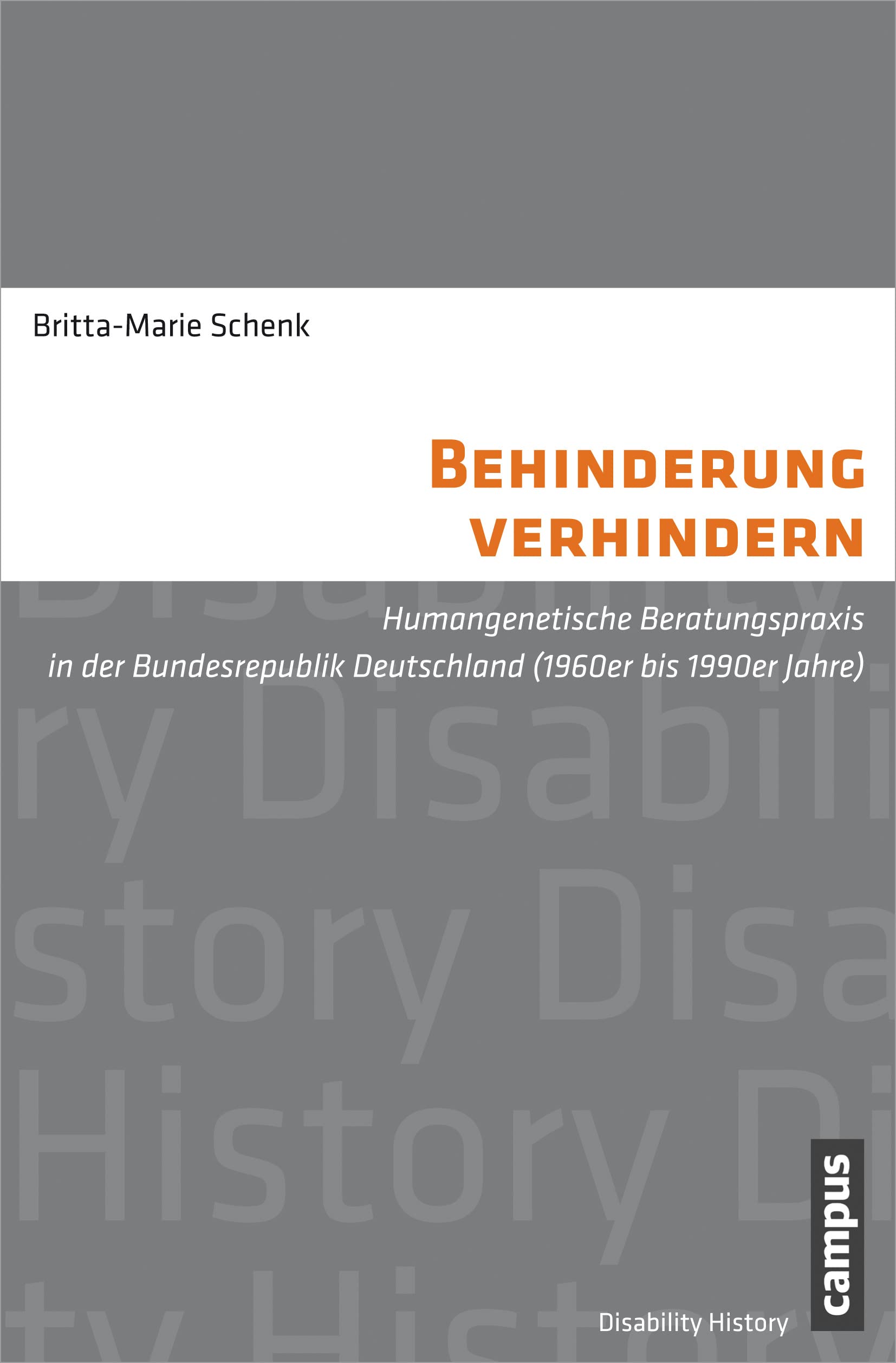 Behinderung verhindern: Humangenetische Beratungspraxis in der Bundesrepublik Deutschland (1960er bis 1990er Jahre) (Disability History, 2) Politics & History