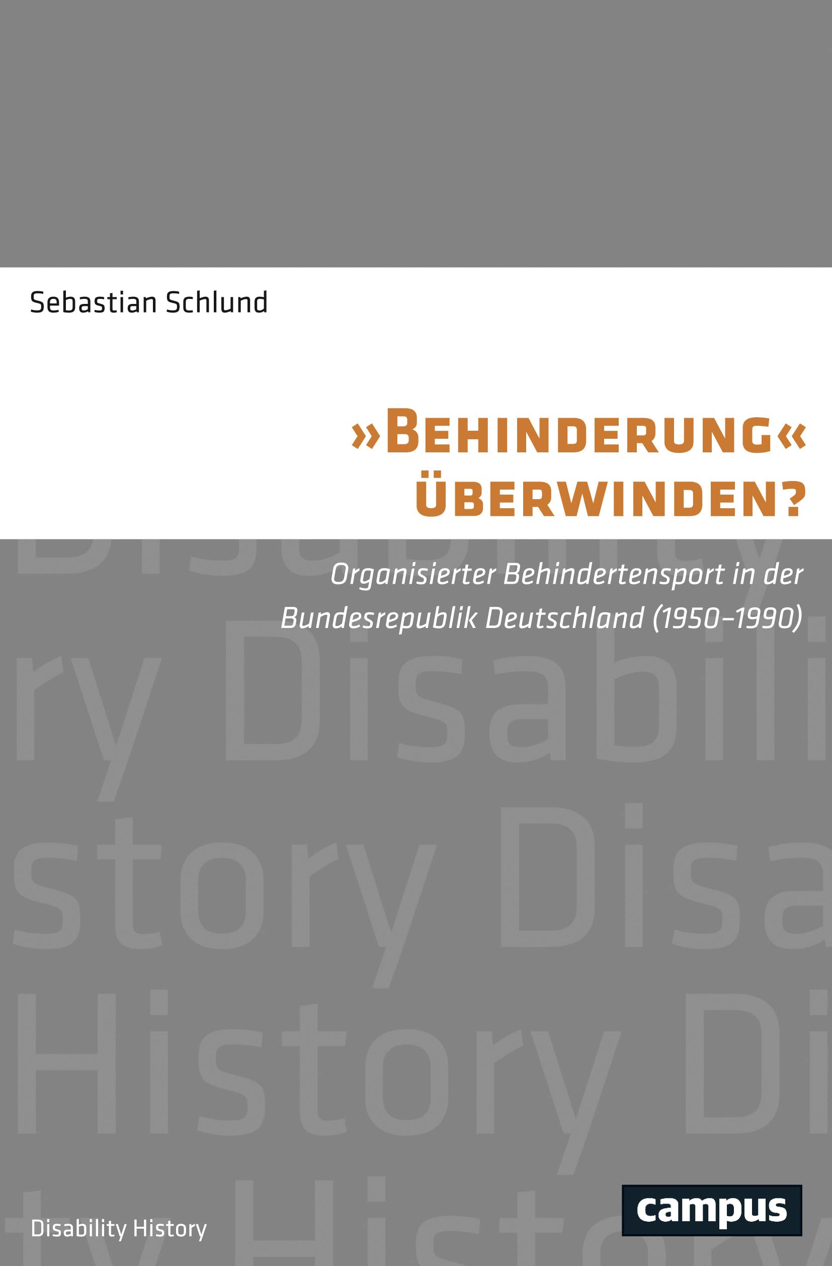 Behinderung überwinden?: Organisierter Behindertensport in der Bundesrepublik Deutschland (1950-1990) (Disability History, 4) Business, Finance & Career