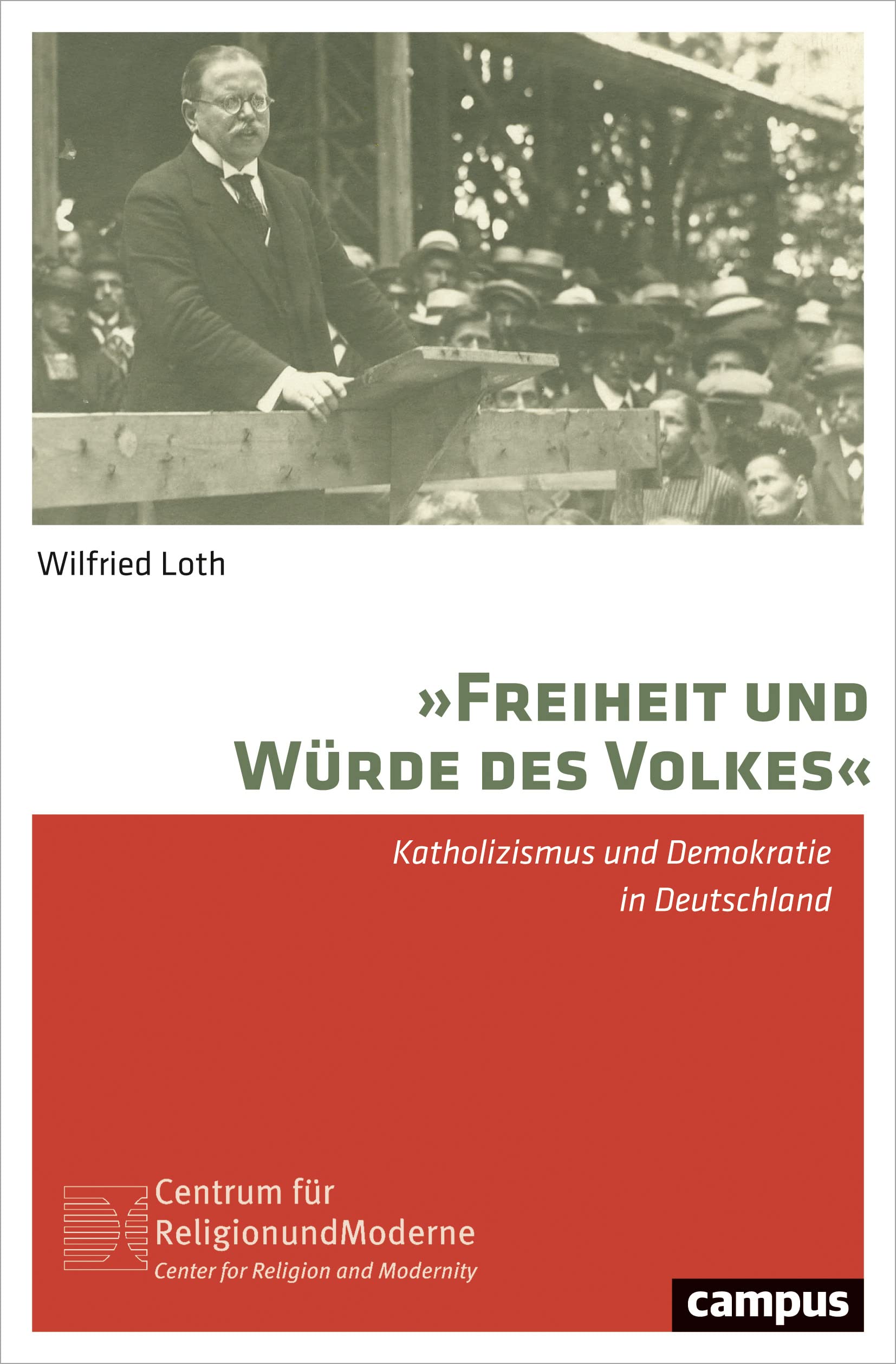 »Freiheit und Würde des Volkes«: Katholizismus und Demokratie in Deutschland (Religion und Moderne, 13) Religion & Esotericism