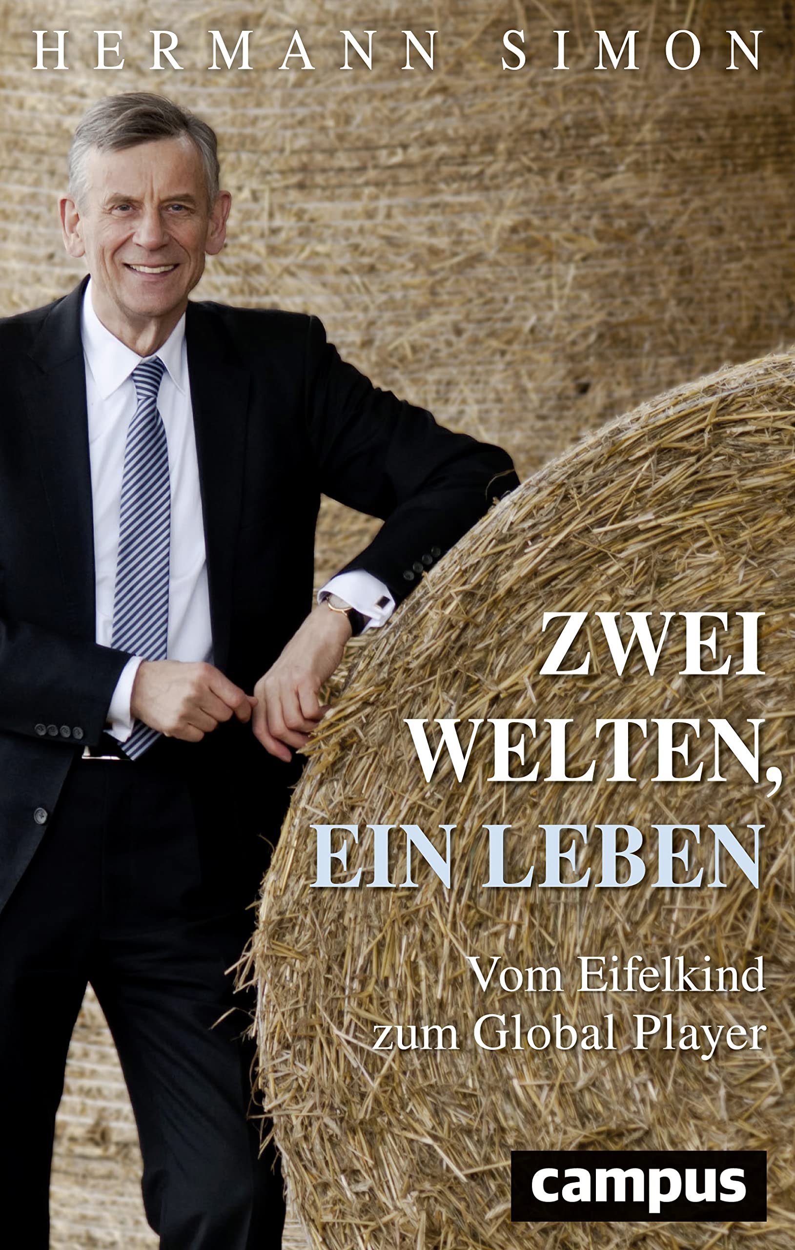 Zwei Welten, ein Leben: Vom Eifelkind zum Global Player Science