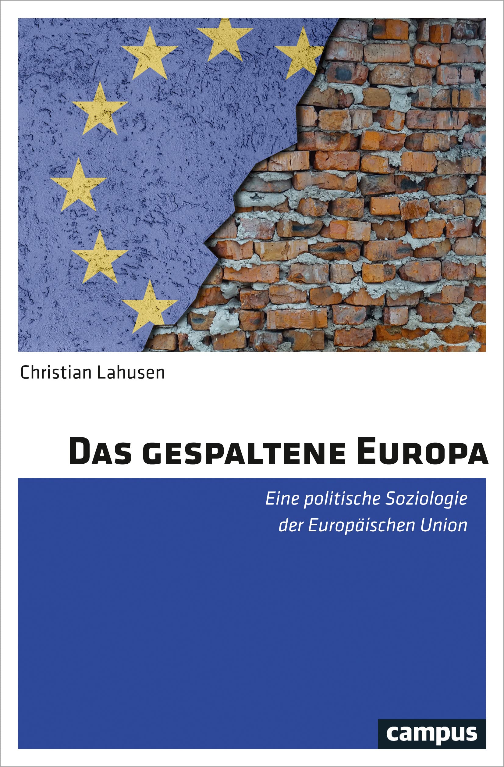 Das gespaltene Europa: Eine politische Soziologie der Europäischen Union Law