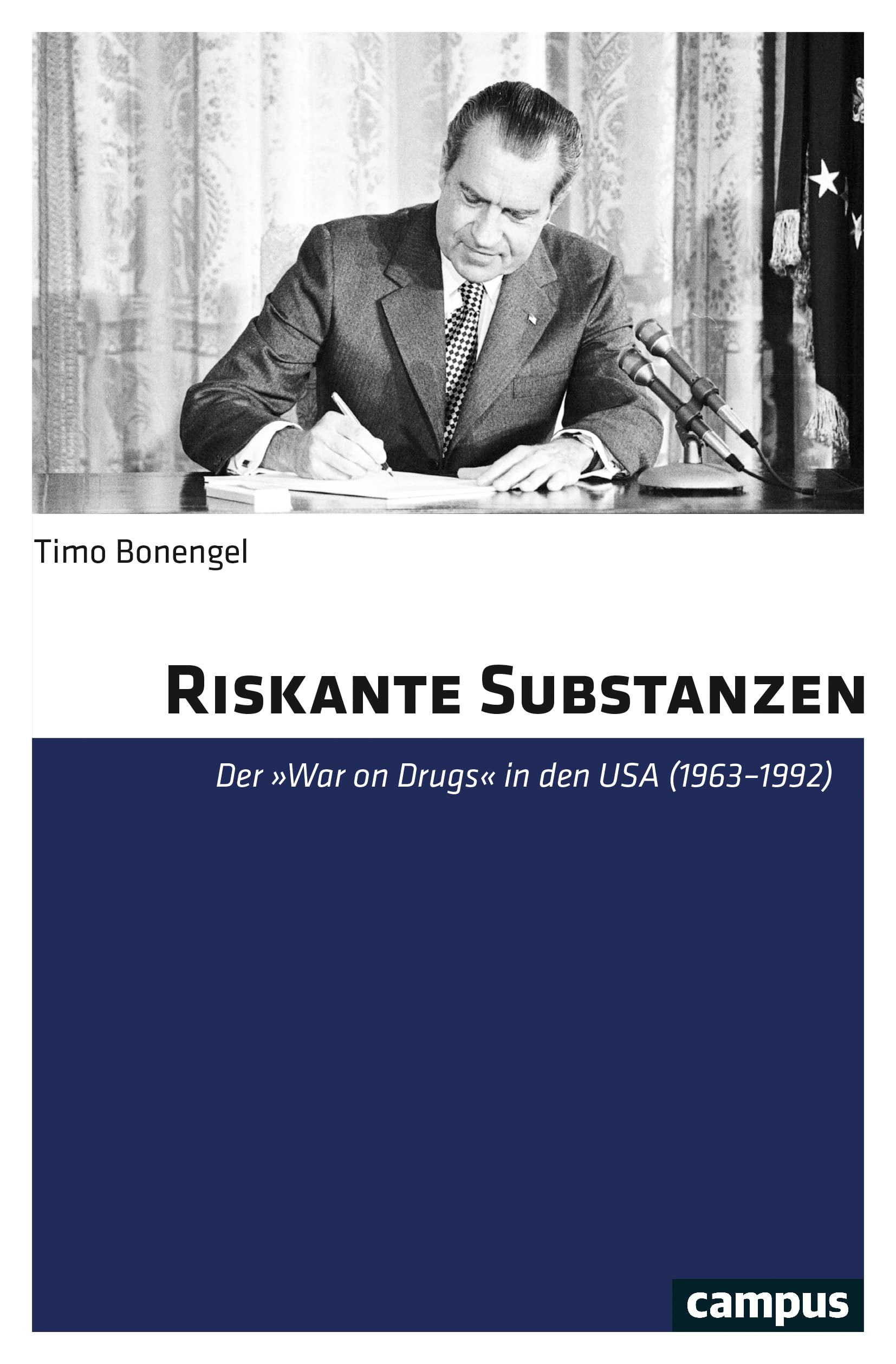 Riskante Substanzen: Der »War on Drugs« in den USA (1963–1992) Politics & History