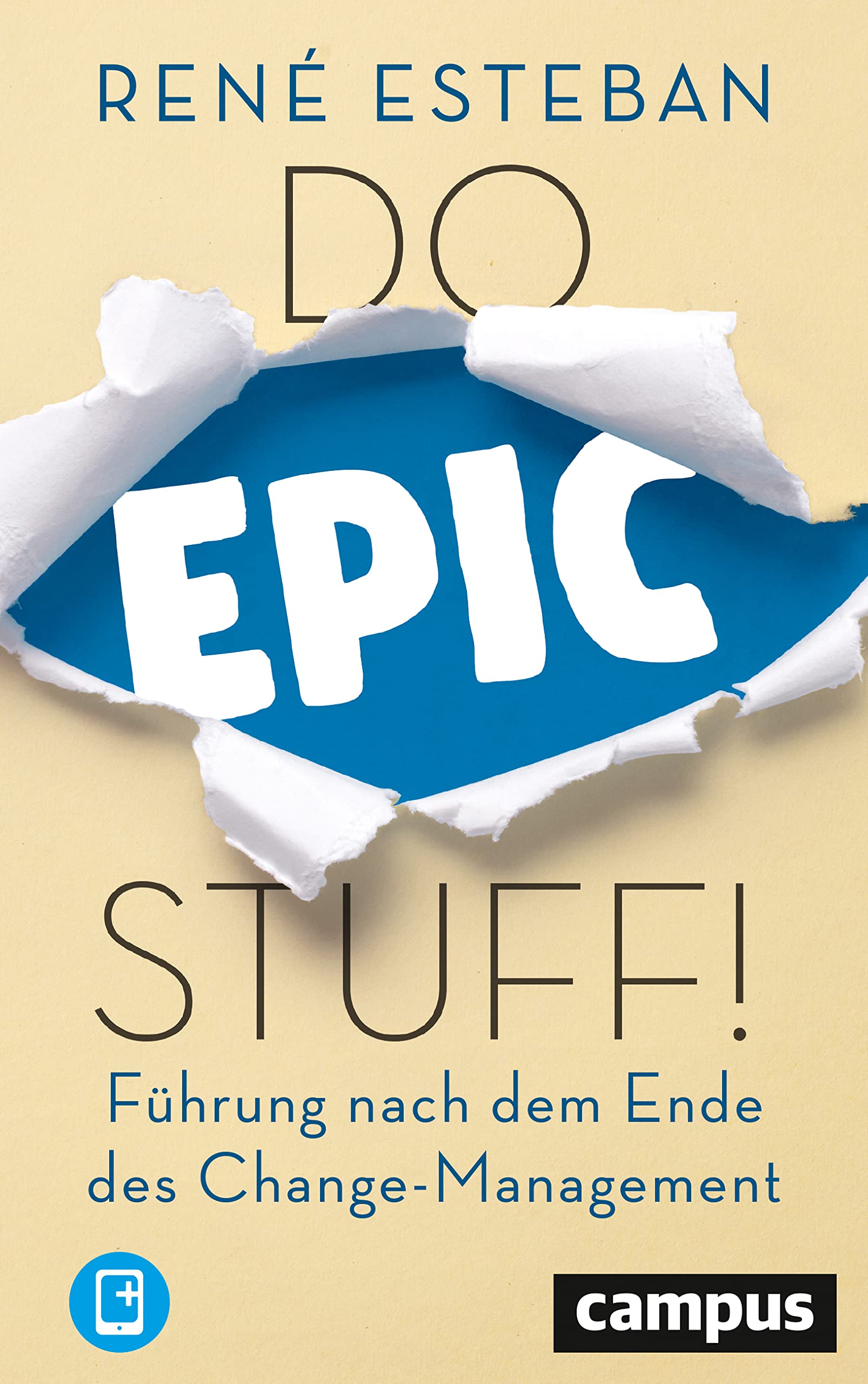 Do Epic Stuff!: Führung nach dem Ende des Change-Management, plus E-Book inside (ePub, pdf) Law