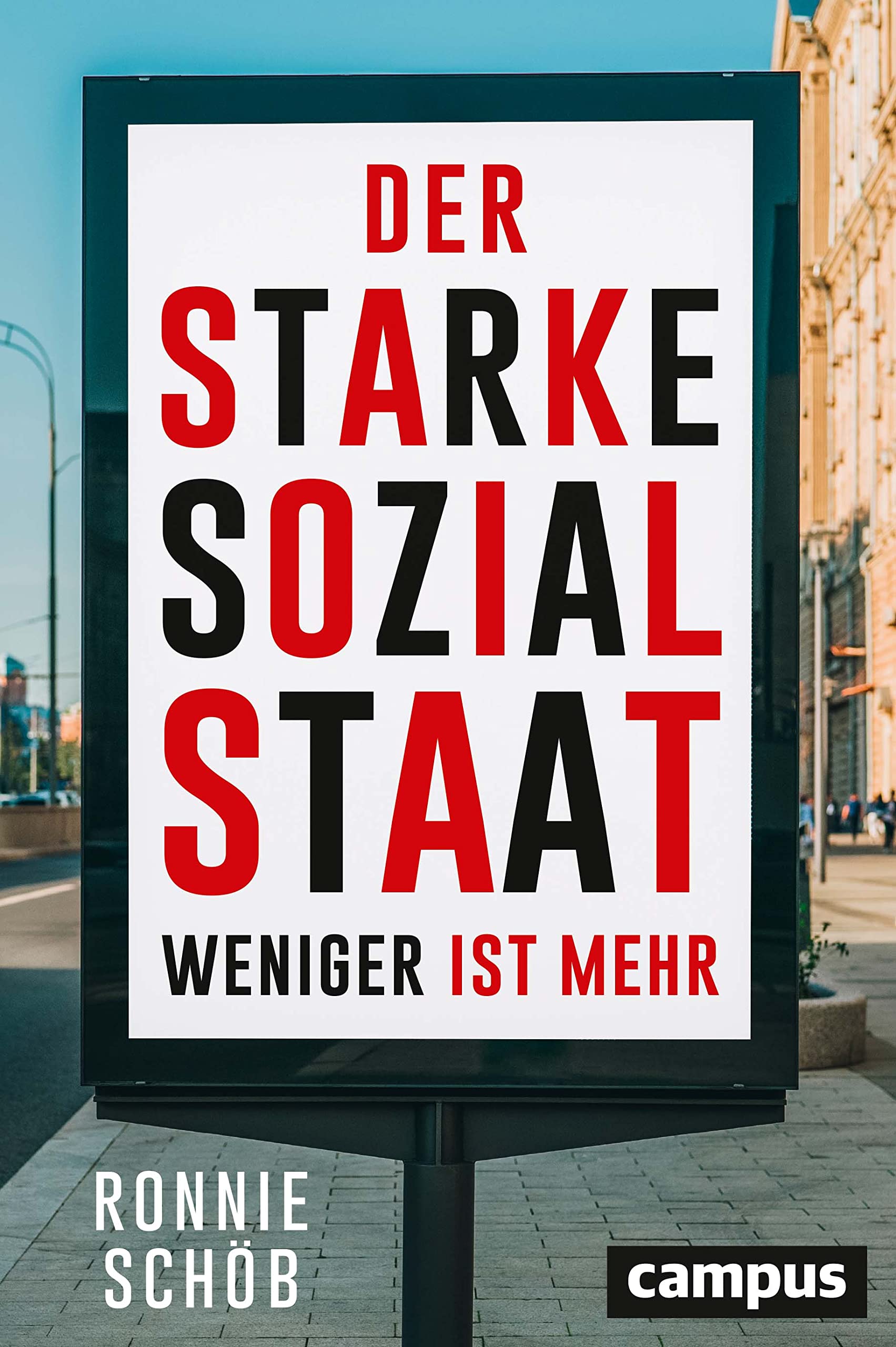 Der starke Sozialstaat: Weniger ist mehr Social Sciences