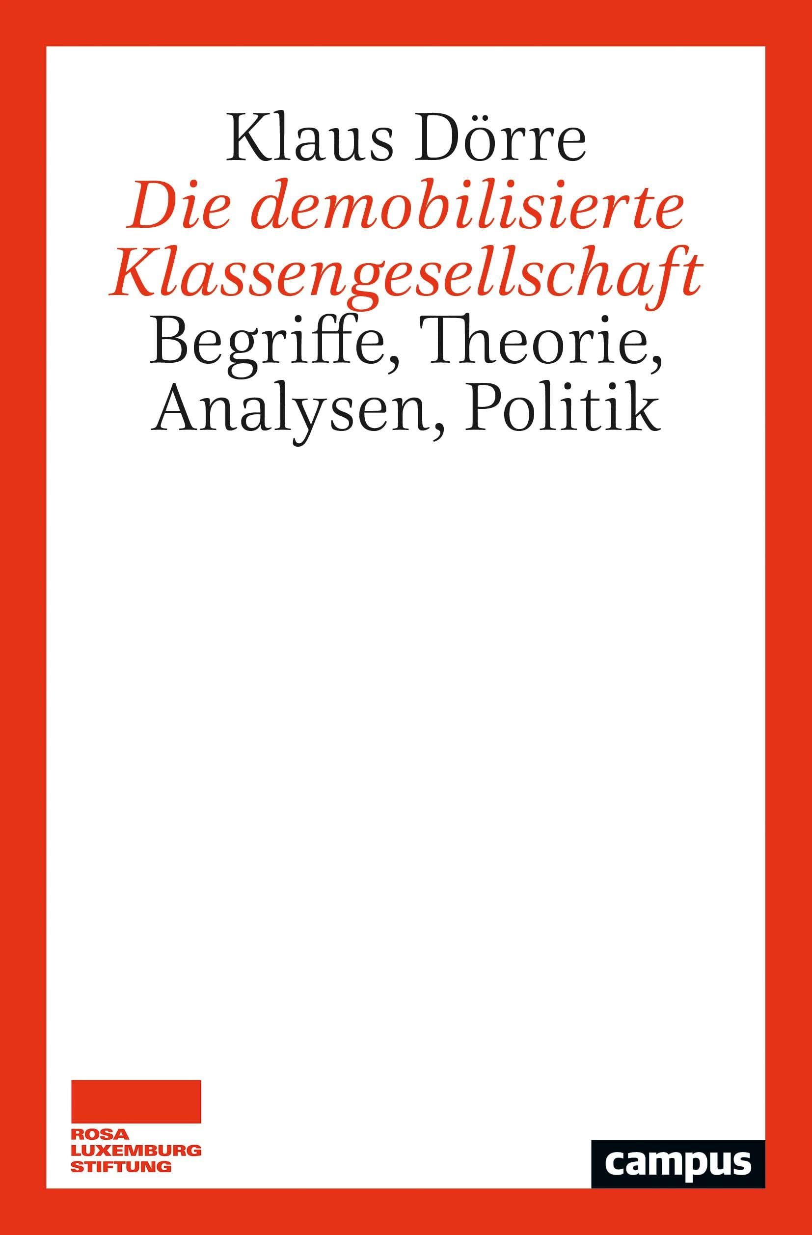 Die demobilisierte Klassengesellschaft: Begriffe, Theorie, Analysen, Politik – Projekt Klassenanalyse Jena, Band 1 Law