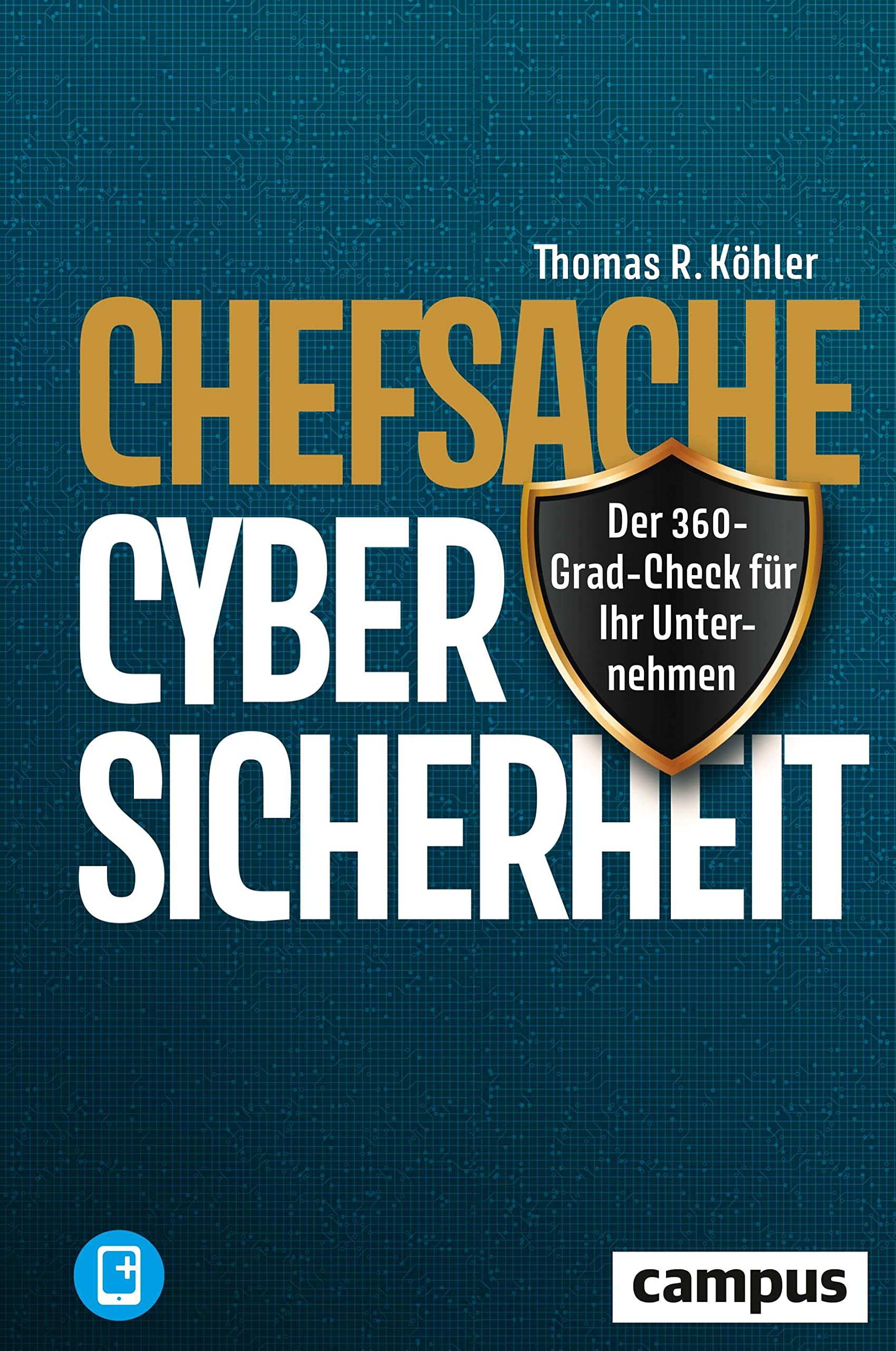 Chefsache Cybersicherheit: Der 360-Grad-Check für Ihr Unternehmen, plus E-Book inside (ePub, pdf) Law