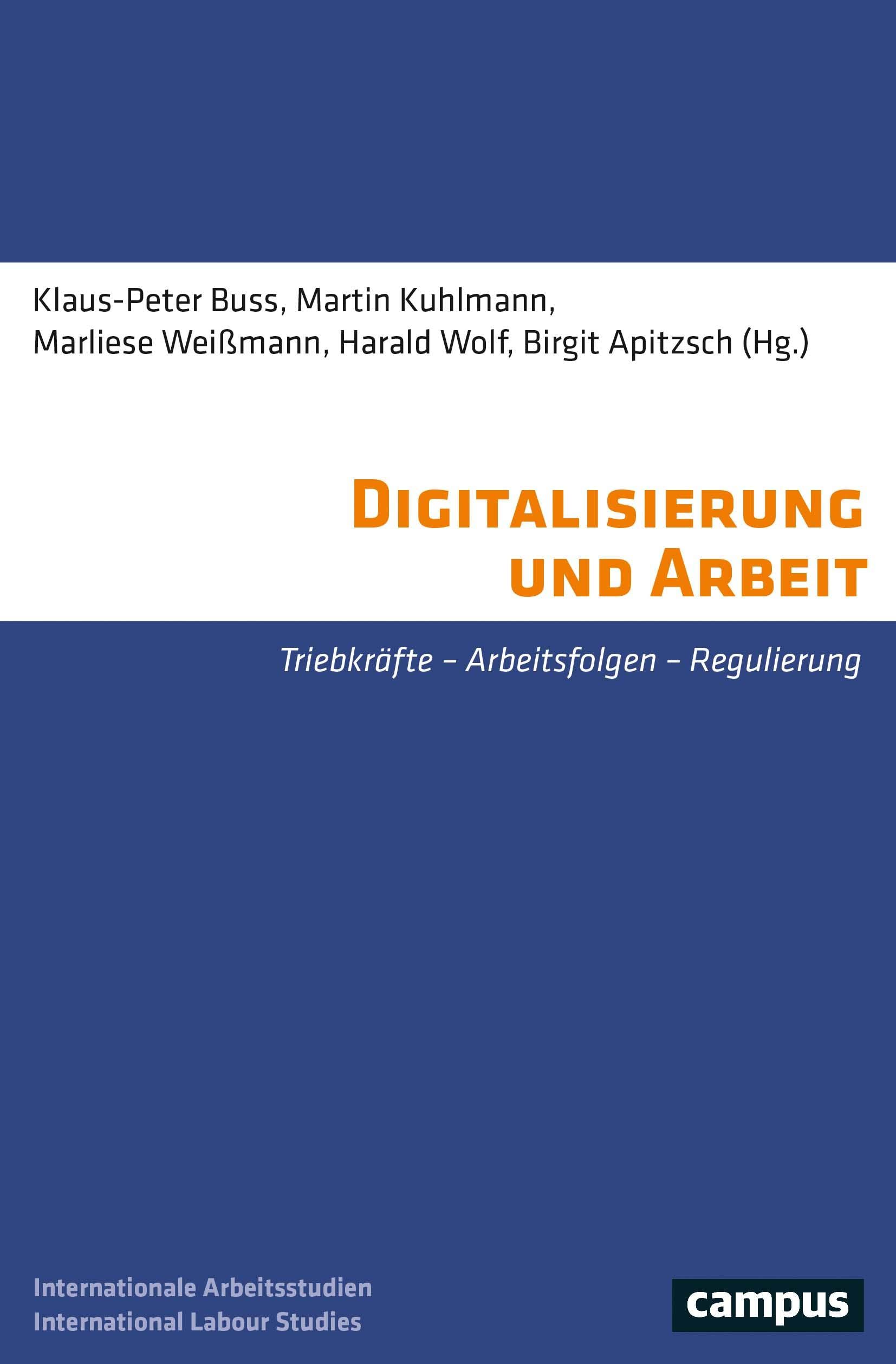Digitalisierung und Arbeit: Triebkräfte – Arbeitsfolgen – Regulierung (International Labour Studies, 28) Law