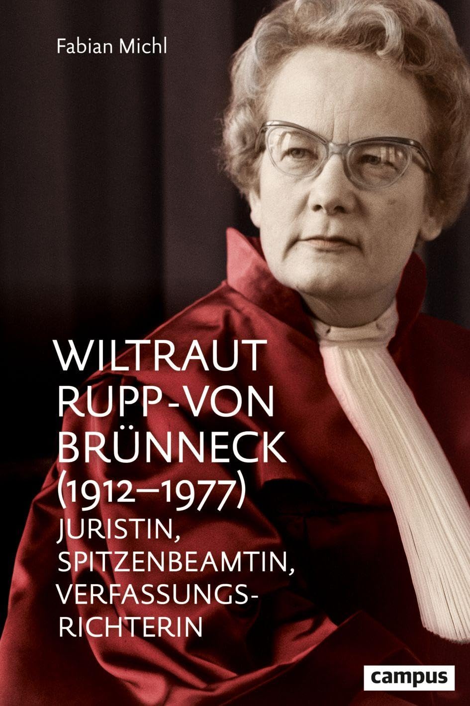 Wiltraut Rupp-von Brünneck (1912–1977): Juristin, Spitzenbeamtin, Verfassungsrichterin Law
