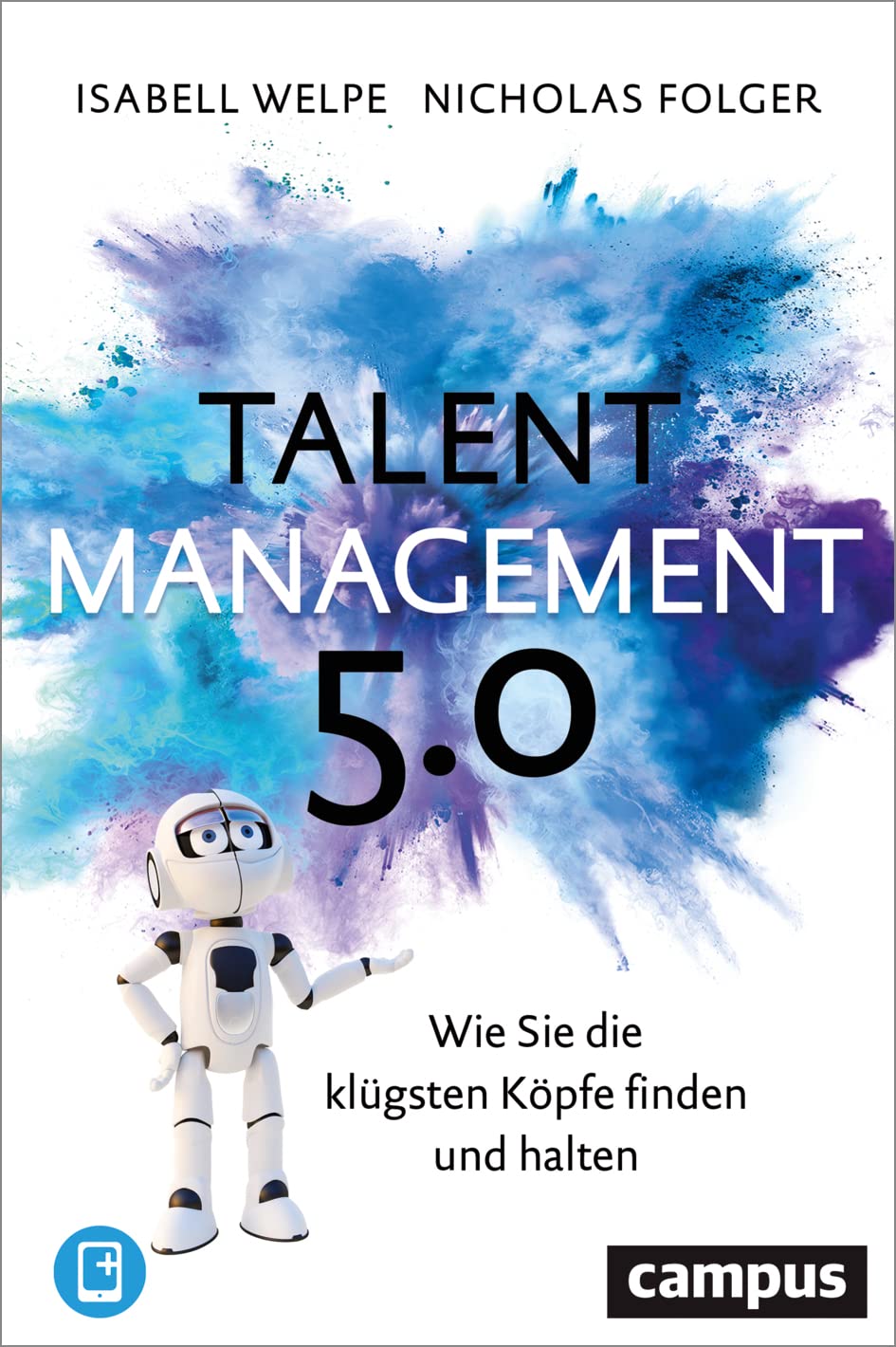 Talentmanagement 5.0: Wie Sie die klügsten Köpfe finden und halten, plus E-Book inside (ePub, pdf) Law