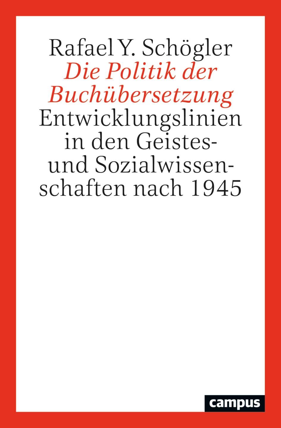 Die Politik der Buchübersetzung: Entwicklungslinien in den Geistes- und Sozialwissenschaften nach 1945 Law