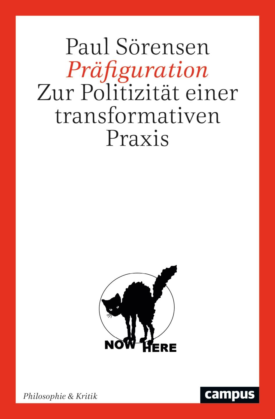 Präfiguration: Zur Politizität einer transformativen Praxis (Philosophie & Kritik, 1) Philosophy