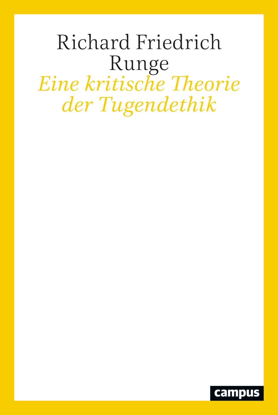 Eine kritische Theorie der Tugendethik Philosophy