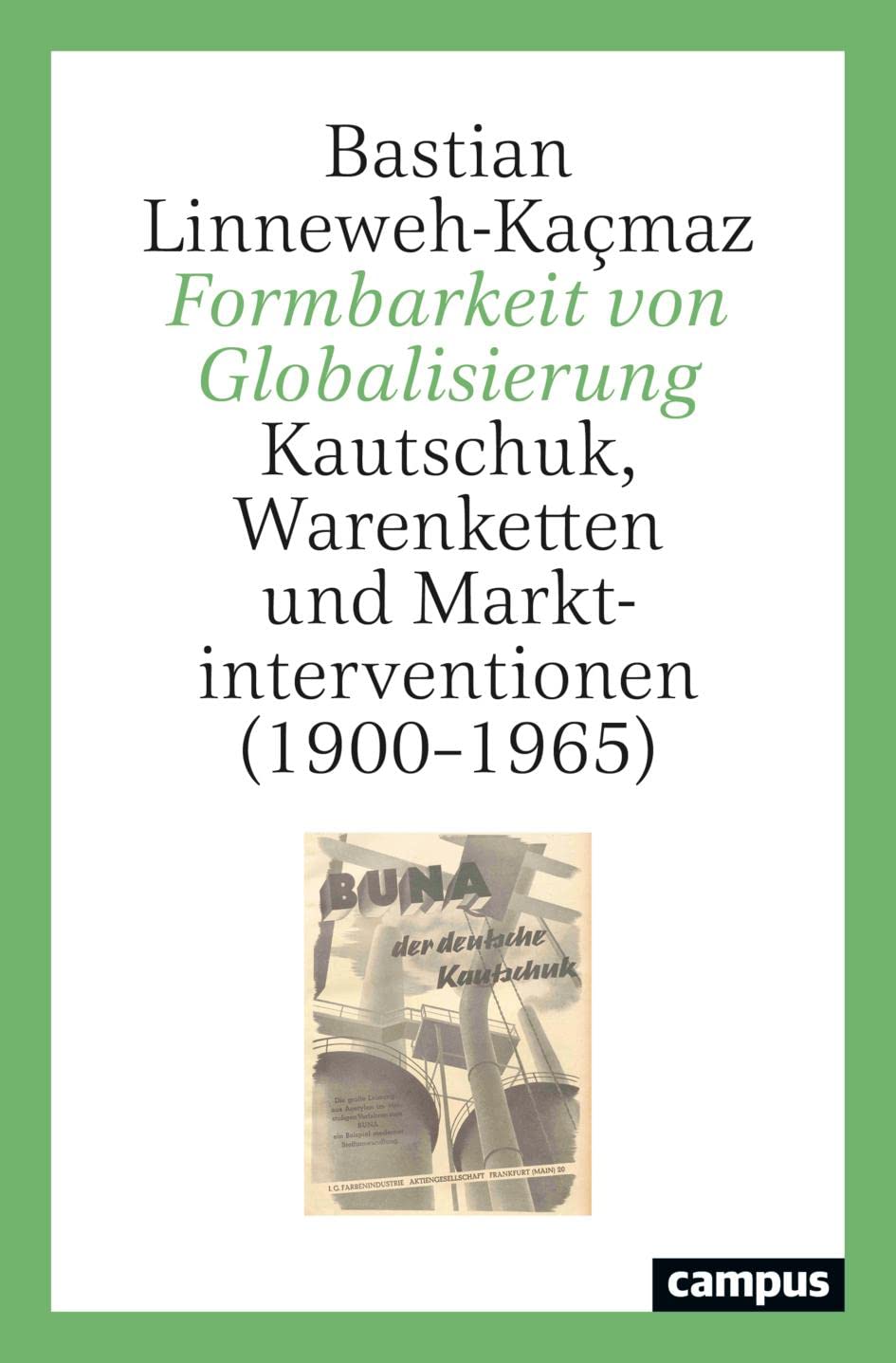Formbarkeit von Globalisierung: Kautschuk, Warenketten und Marktinterventionen (1900–1965) Business, Finance & Career