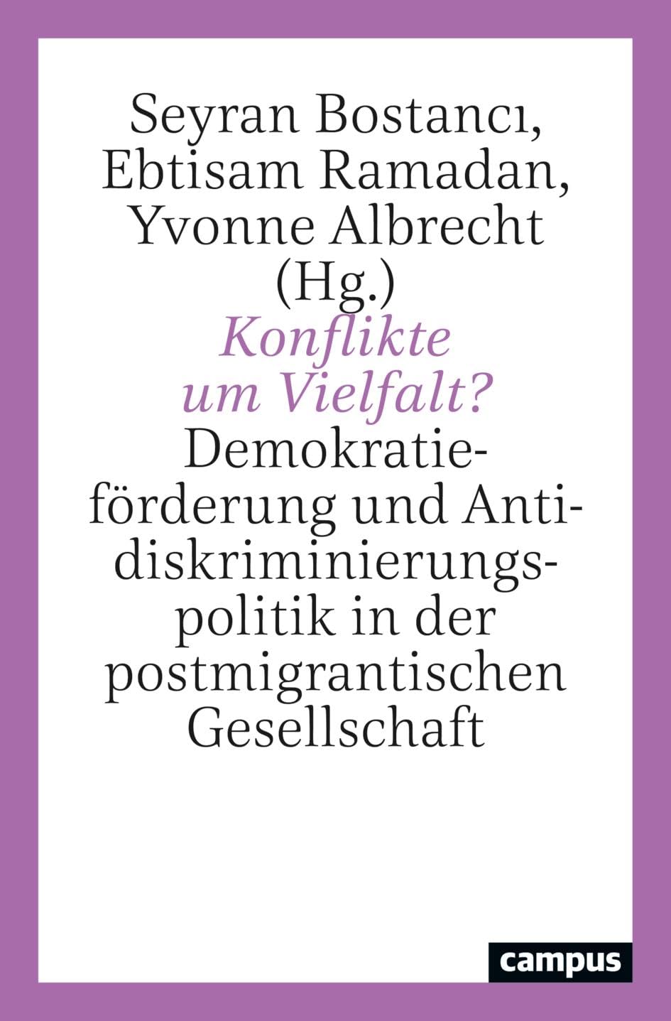 Konflikte um Vielfalt?: Demokratieförderung und Antidiskriminierungspolitik in der postmigrantischen Gesellschaft Law