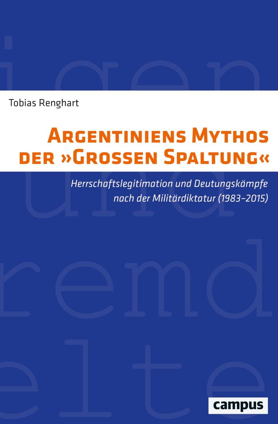 Argentiniens Mythos der »Großen Spaltung« Politics & History