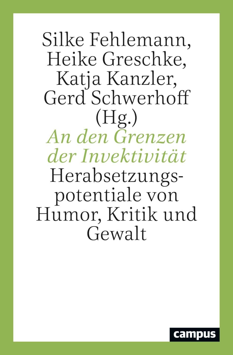 An den Grenzen der Invektivität: Herabsetzungspotentiale von Humor, Kritik und Gewalt Philosophy
