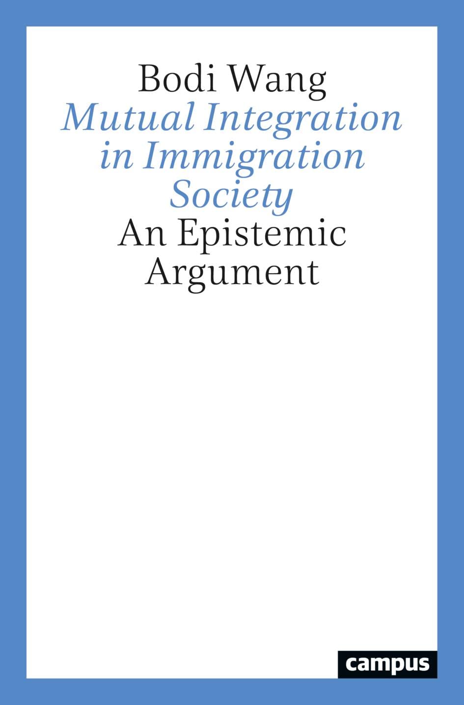 Mutual Integration in Immigration Society: An Epistemic Argument Law