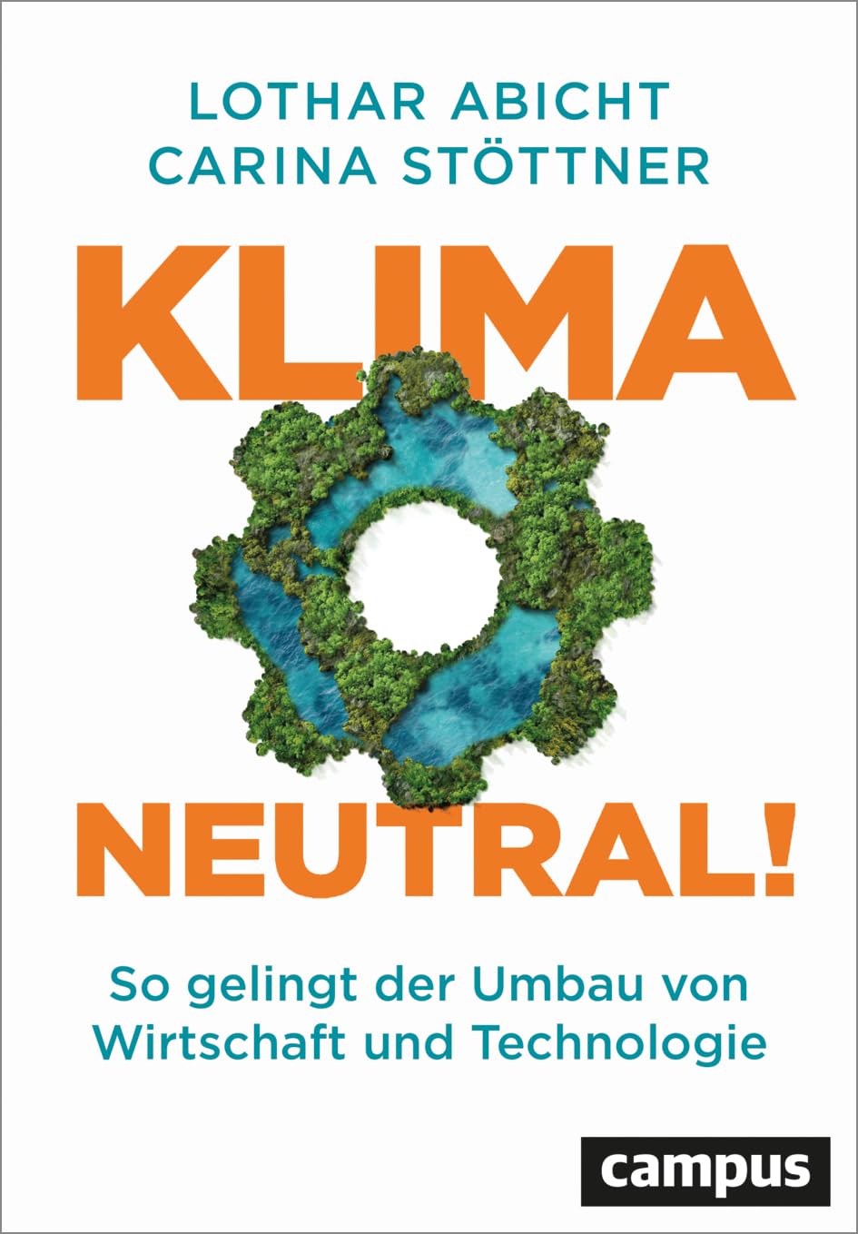 Klimaneutral!: So gelingt der Umbau von Wirtschaft und Technologie. Klima-Innovation für eine sichere Zukunft Law