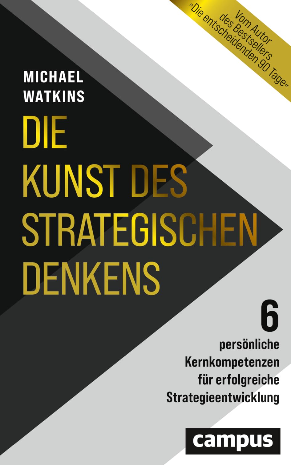 Die Kunst des strategischen Denkens: 6 persönliche Kernkompetenzen für erfolgreiche Strategieentwicklung Business, Finance & Career