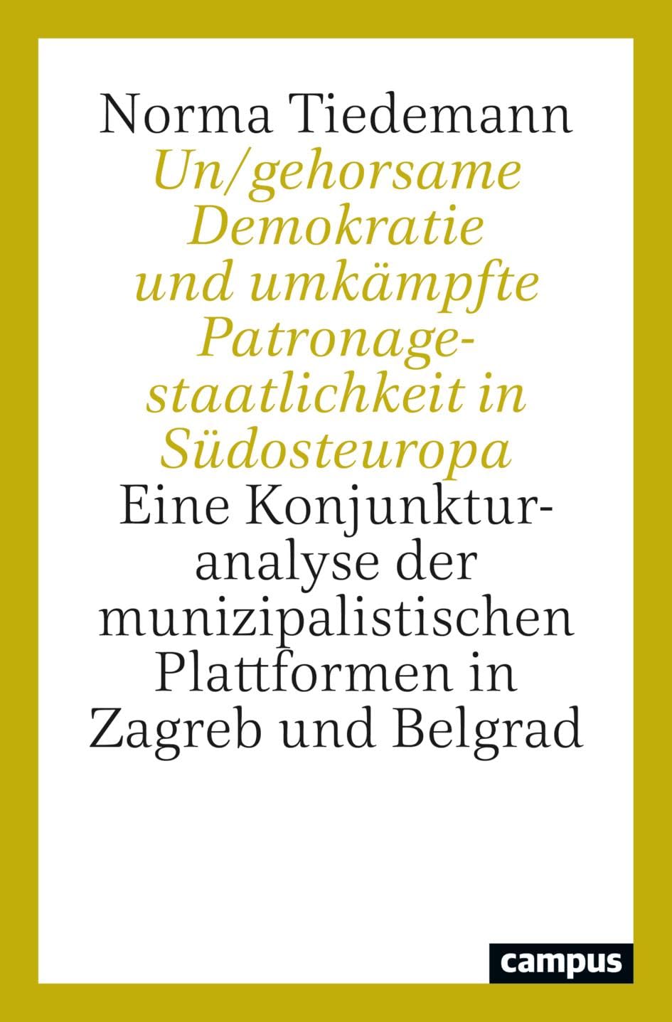 Un/gehorsame Demokratie und umkämpfte Patronagestaatlichkeit in Südosteuropa Law