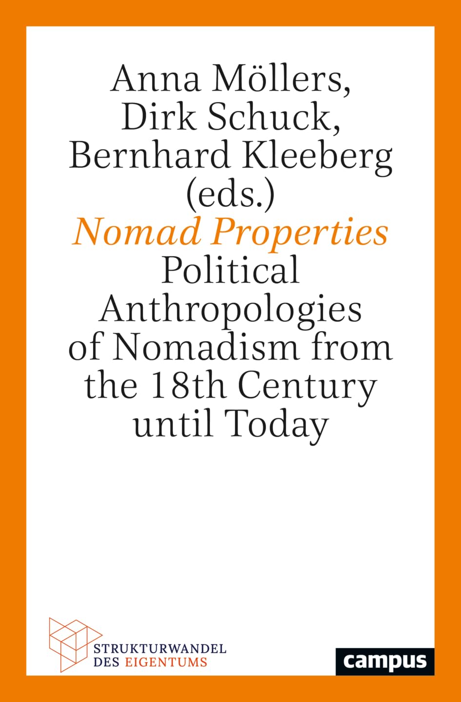 Nomad Properties: Political Anthropologies of Nomadism from the 18th Century until Today (Strukturwandel des Eigentums, 6) Philosophy