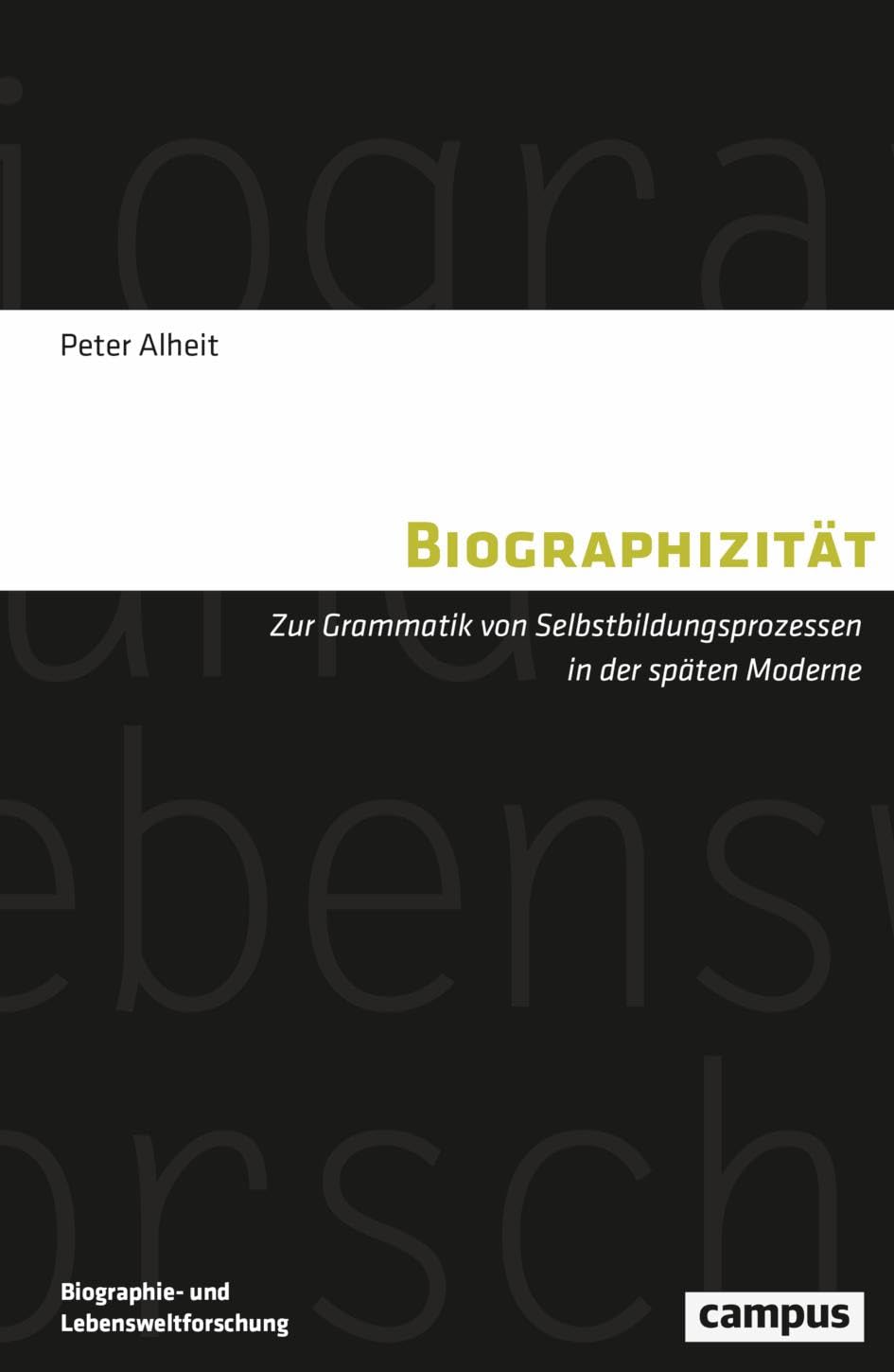 Biographizität: Zur Grammatik von Selbstbildungsprozessen in der späten Moderne (Biographie- und Lebensweltforschung, 16) Law