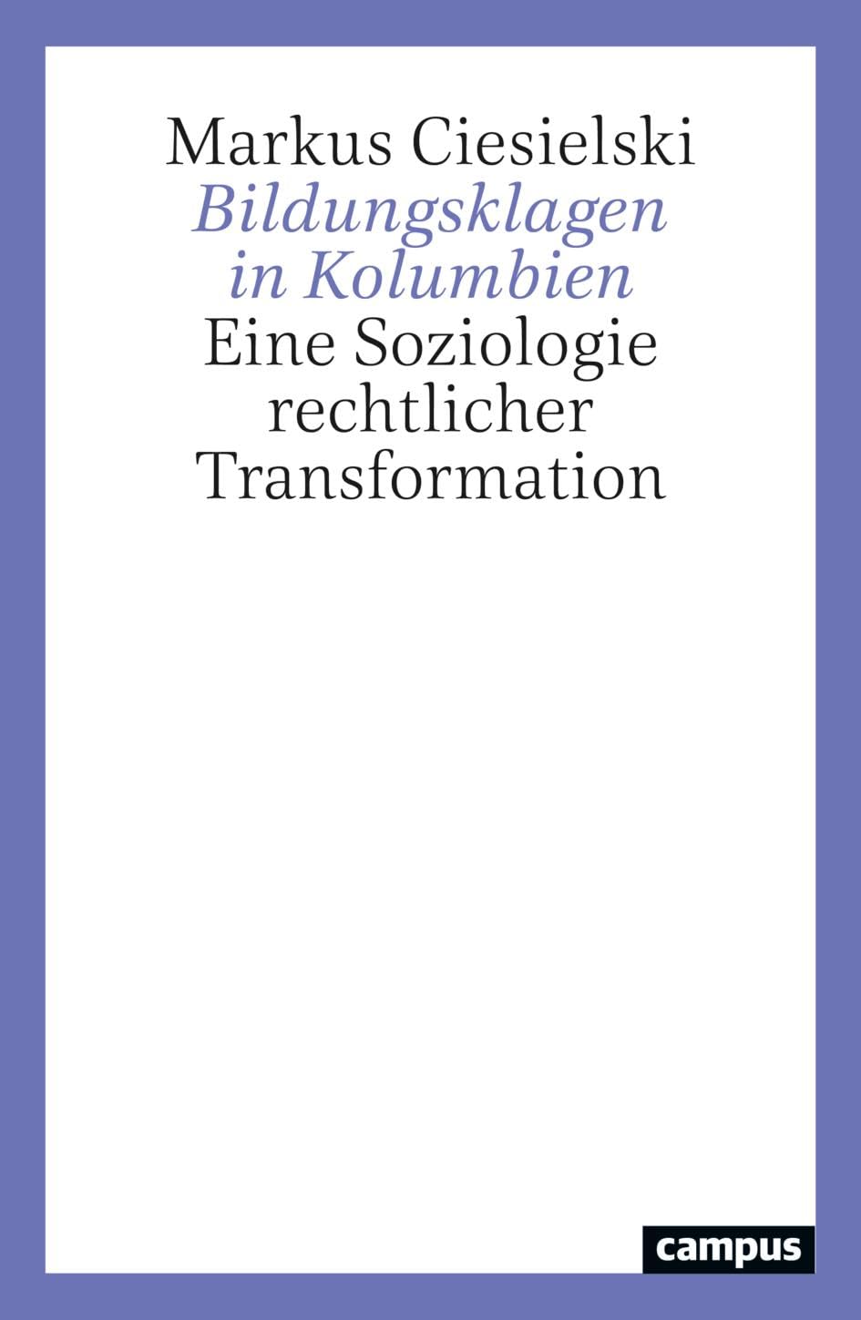 Bildungsklagen in Kolumbien: Eine Soziologie rechtlicher Transformation Law
