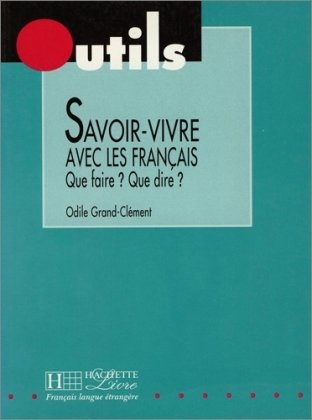 Savoir-vivre avec les Français Learning & Reference