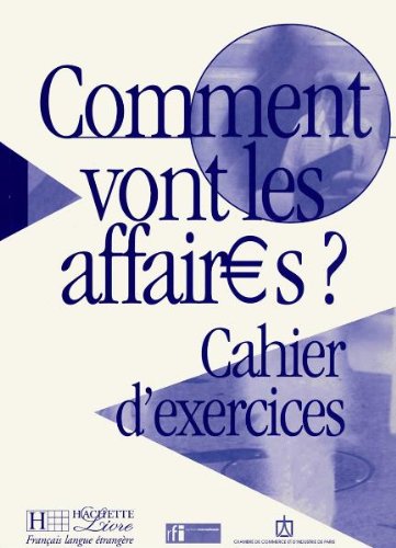 Comment vont les affaires? - Arbeitsbuch: Cours de français professionnel pour débutants Learning & Reference