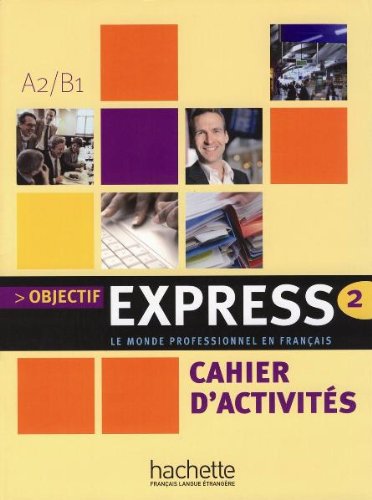Objectif Express 2. Cahier d'activités. Arbeitsbuch Learning & Reference