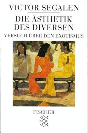 Die Ästhetik des Diversen: Versuch über den Exotismus Film, Art & Culture