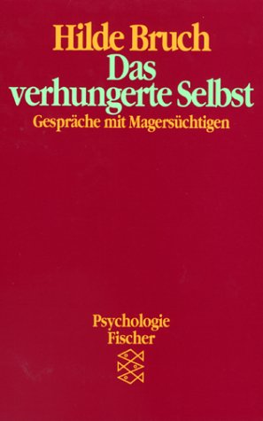 Product Image: Das verhungerte Selbst: Gespräche mit Magersüchtigen