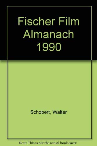 Fischer Film Almanach 1990: Filme, Festivals, Tendenzen. Mit Video-Erstaufführungen (Fischer Cinema) Film, Art & Culture