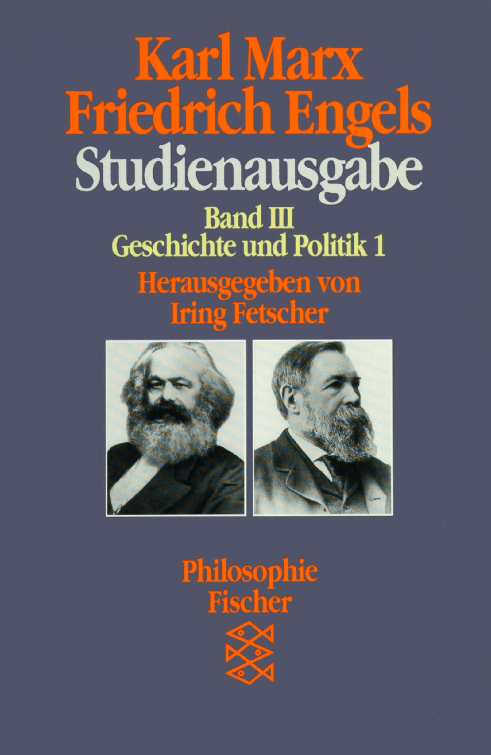 Studienausgabe Band III. Geschichte und Politik 1. (Fischer Taschenbücher. Bücher des Wissens) Social Sciences