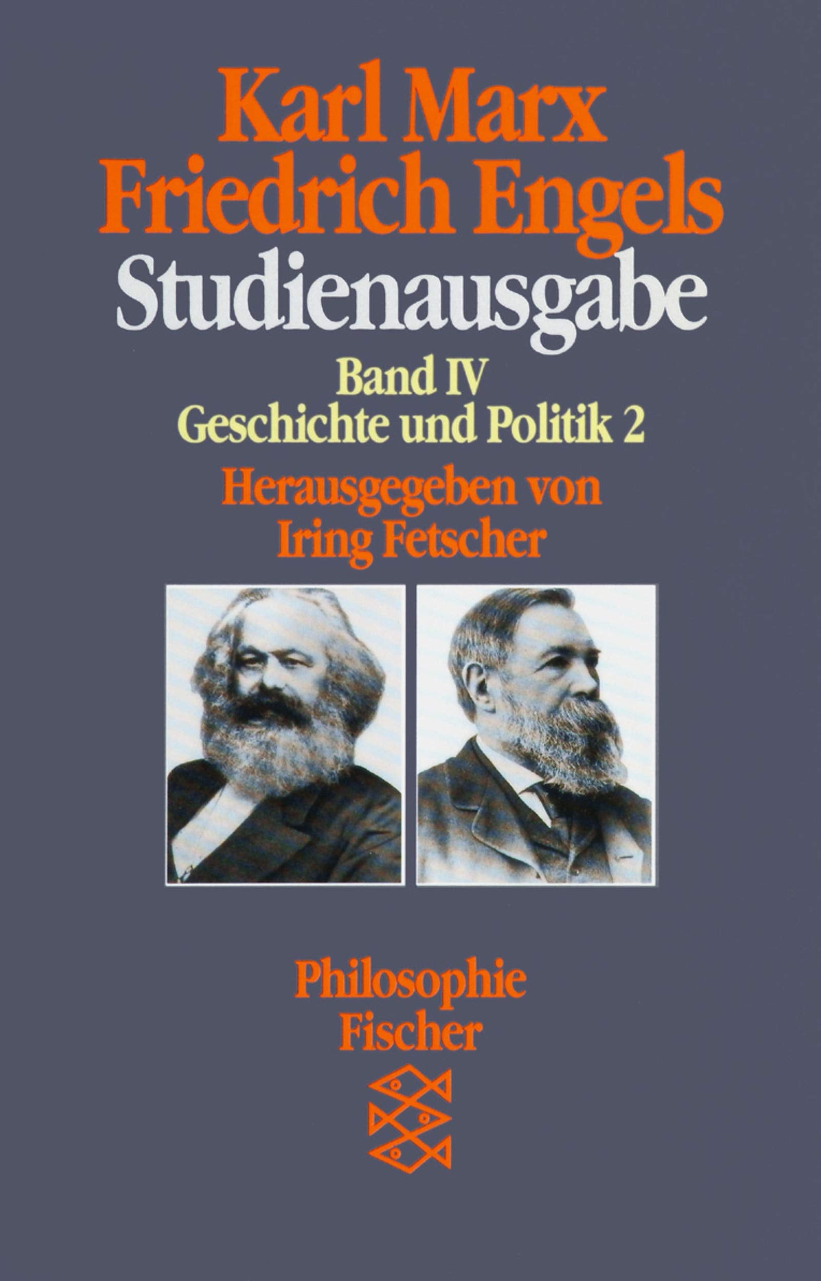 Studienausgabe Band IV. Geschichte und Politik 2. (Fischer Taschenbücher. Bücher des Wissens) Social Sciences