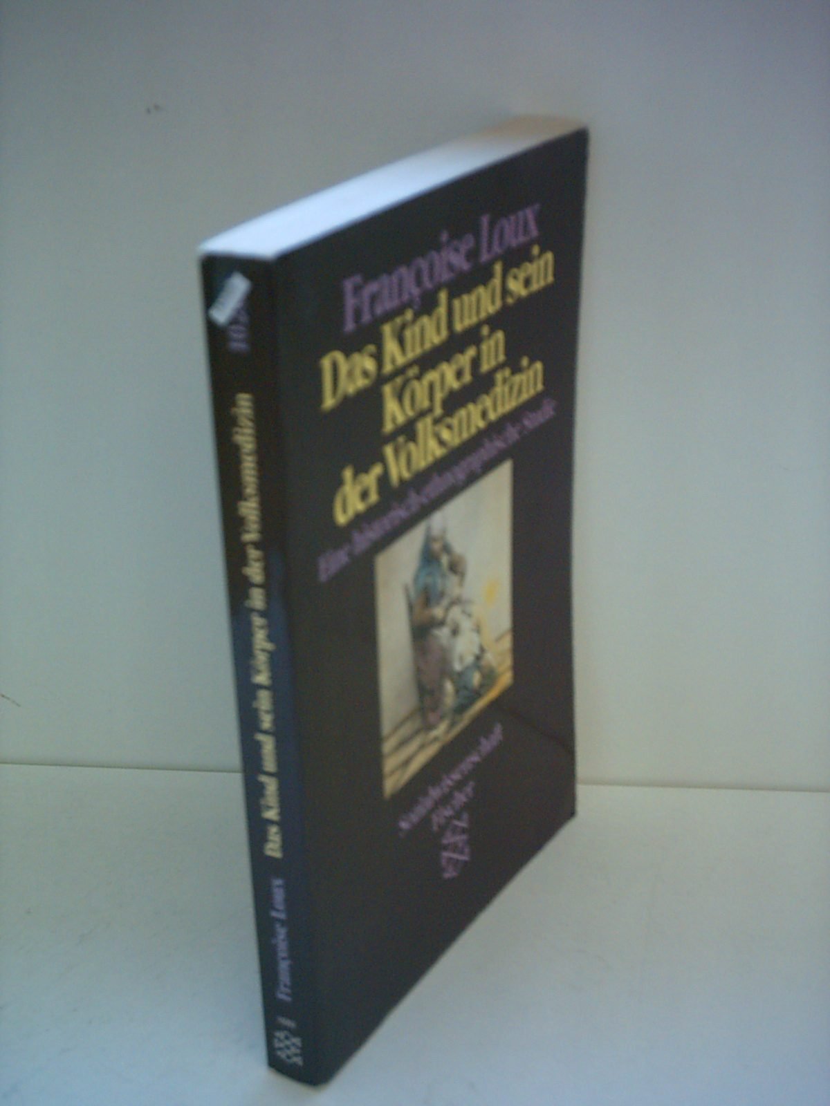 Das Kind und sein Körper in der Volksmedizin: Eine historisch-ethnographische Studie Politics & History