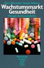 Wachstumsmarkt Gesundheit: Therapie des Kosteninfarkts Medicine