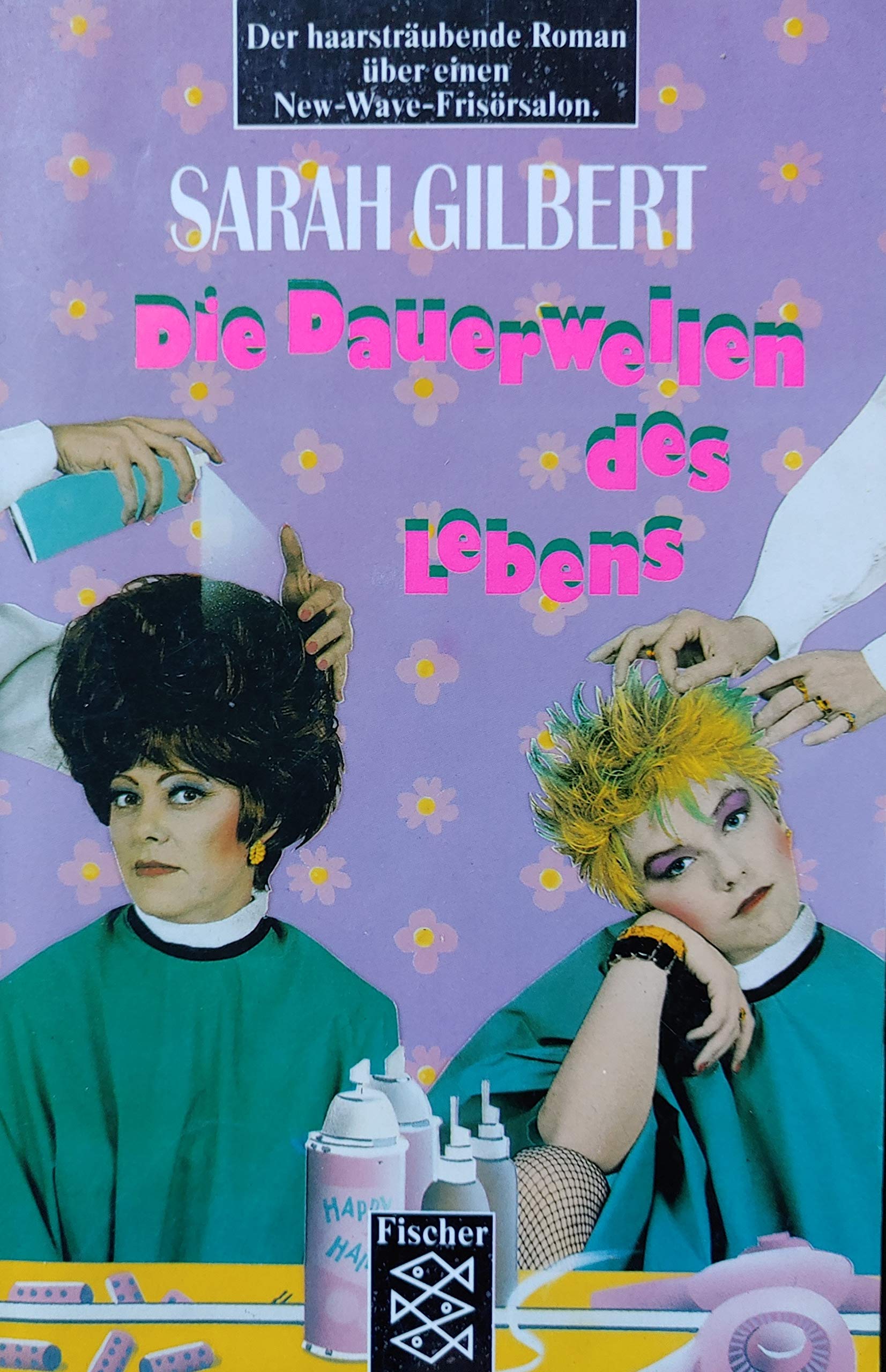 Die Dauerwellen des Lebens. Der haarsträubende Roman über eine New-Wave-Frisörsalon. Books
