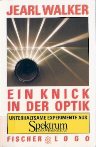 Ein Knick in der Optik: Unterhaltsame Experimente aus "Spektrum der Wissenschaft" Business & Technology