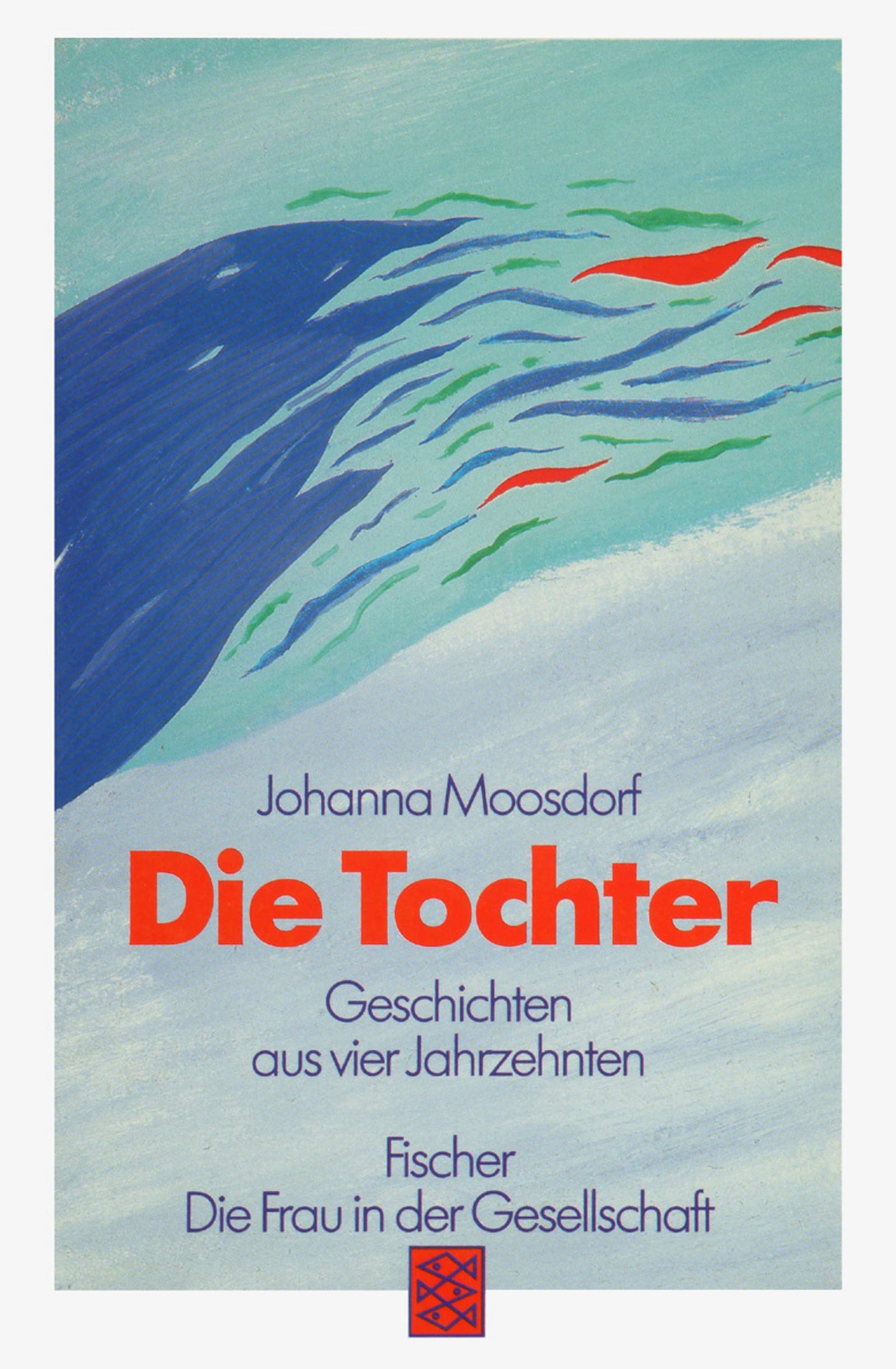 Die Tochter: Geschichten aus vier Jahrzehnten (Die Frau in der Gesellschaft) Books