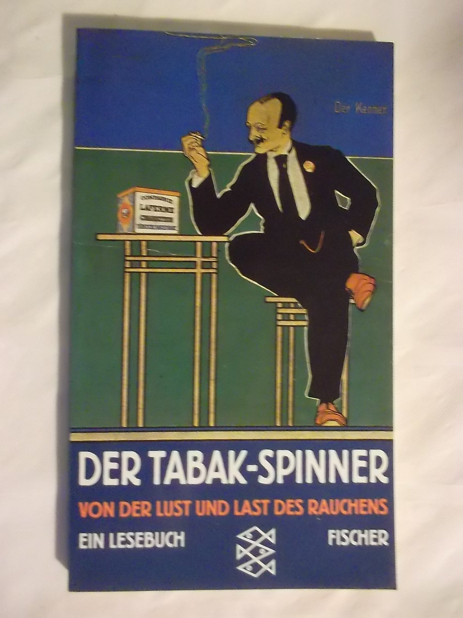 Der Tabak-Spinner: Von der Lust und Last des Rauchens. Ein Lesebuch Cooking & Enjoying