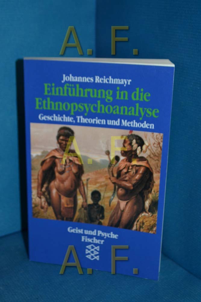 Einführung in die Ethnopsychoanalyse: Geschichte, Theorien und Methoden Psychology