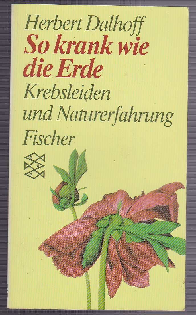 So krank wie die Erde: Krebsleiden und Naturerfahrung. (Persönliche Erfahrungen mit Krisen) Medicine