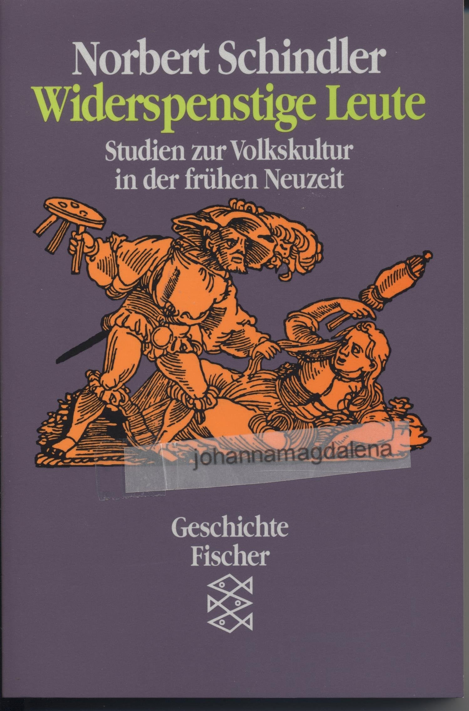 Widerspenstige Leute. Studien zur Volkskultur in der frühen Neuzeit Politics & History
