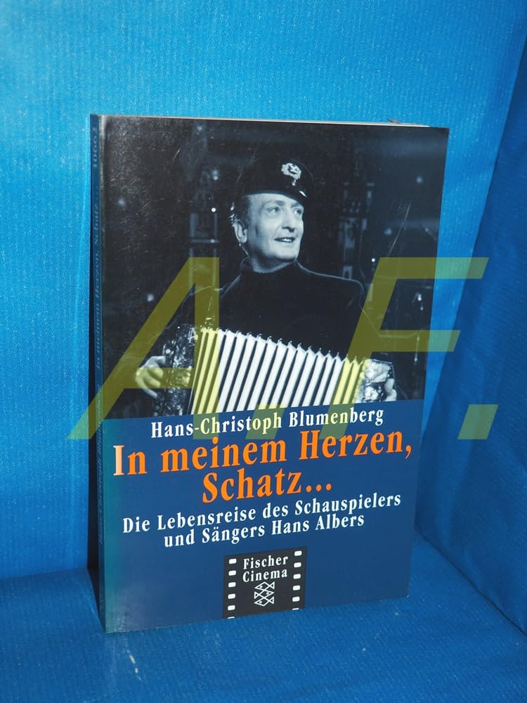 In meinem Herzen, Schatz... Die Lebensreise des Schauspielers und Sängers Hans Albers Memories