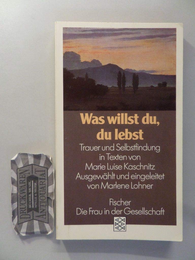 Was willst du, du lebst. Trauer und Selbstfindung in Texten von Marie Luise Kaschnitz Books