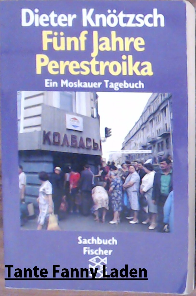 Fünf Jahre Perestroika: Ein Moskauer Tagebuch Politics & History