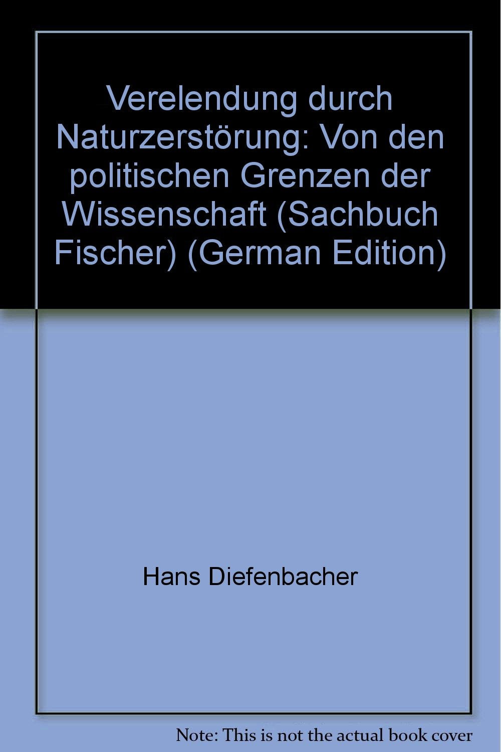 Verelendung durch Naturzerstörung: Von den politischen Grenzen der Wissenschaften Business & Technology